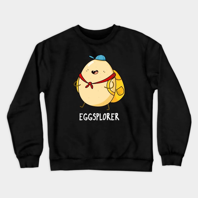 Eggsplorer Cute Egg Pun Crewneck Sweatshirt by punnybone